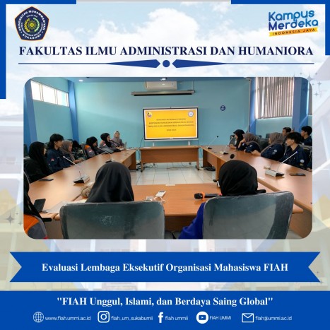 Evaluation of the Student Organization Executive Institute of the Faculty of Administrative Sciences and Humanities (ORMAWA FIAH) Evaluation of the Student Organization Executive Institute of the Faculty of Administrative Sciences and Humanities (ORMAWA FIAH)